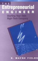The Entrepreneurial Engineer: Starting Your Own High-Tech Company