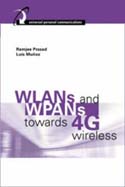 WLANs and WPANs Towards 4G Wireless