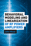 Behavioral Modeling & Linearization of RF Power Amplifiers