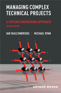 Managing Complex Technical Projects: A Systems Engineering Approach, Second Edition