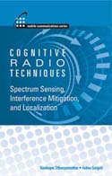 Cognitive Radio Techniques: Spectrum Sensing, Interference Mitigation, and Localization