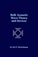 Bulk Acoustic Wave Theory and Devices