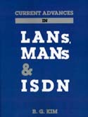 Current Advances In LANs MANs and ISDN