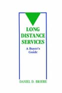 Long Distance Services: A Buyer's Guide