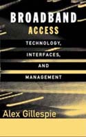 Broadband Access:Technology, Interfaces, & Management