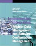 Implementing and Integrating Product Data Management and Software Configeration Management
