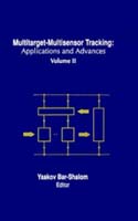 Multitarget-Multisensor Tracking, Volume 2: Applications and Advances