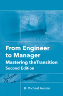 From Engineer to Manager: Mastering the Transition, Second Edition