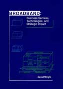 Broadband: Business Services, Technologies and Strategic Impact