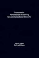 Transmission Performance of Evolving Telecommunications Networks