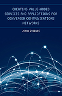 Creating Value Added Services and Applications for Converged Communications Networks