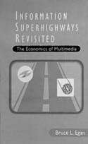 Information Superhighways Revisited: The Economics of Multimedia