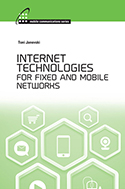 Internet Technologies for Fixed and Mobile Networks