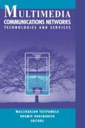 Multimedia Communications Networks: Technologies and Services