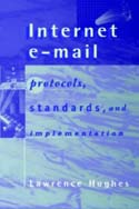 Internet E-mail: Protocols Standards and Implementation
